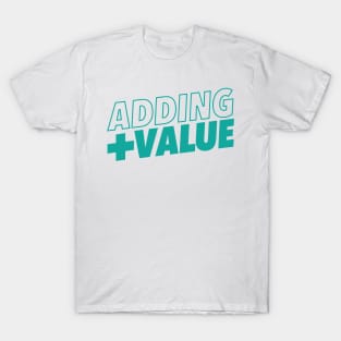 Adding Value - Teal T-Shirt